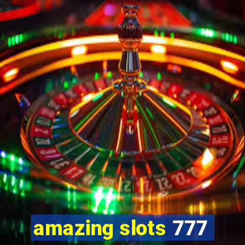 amazing slots 777